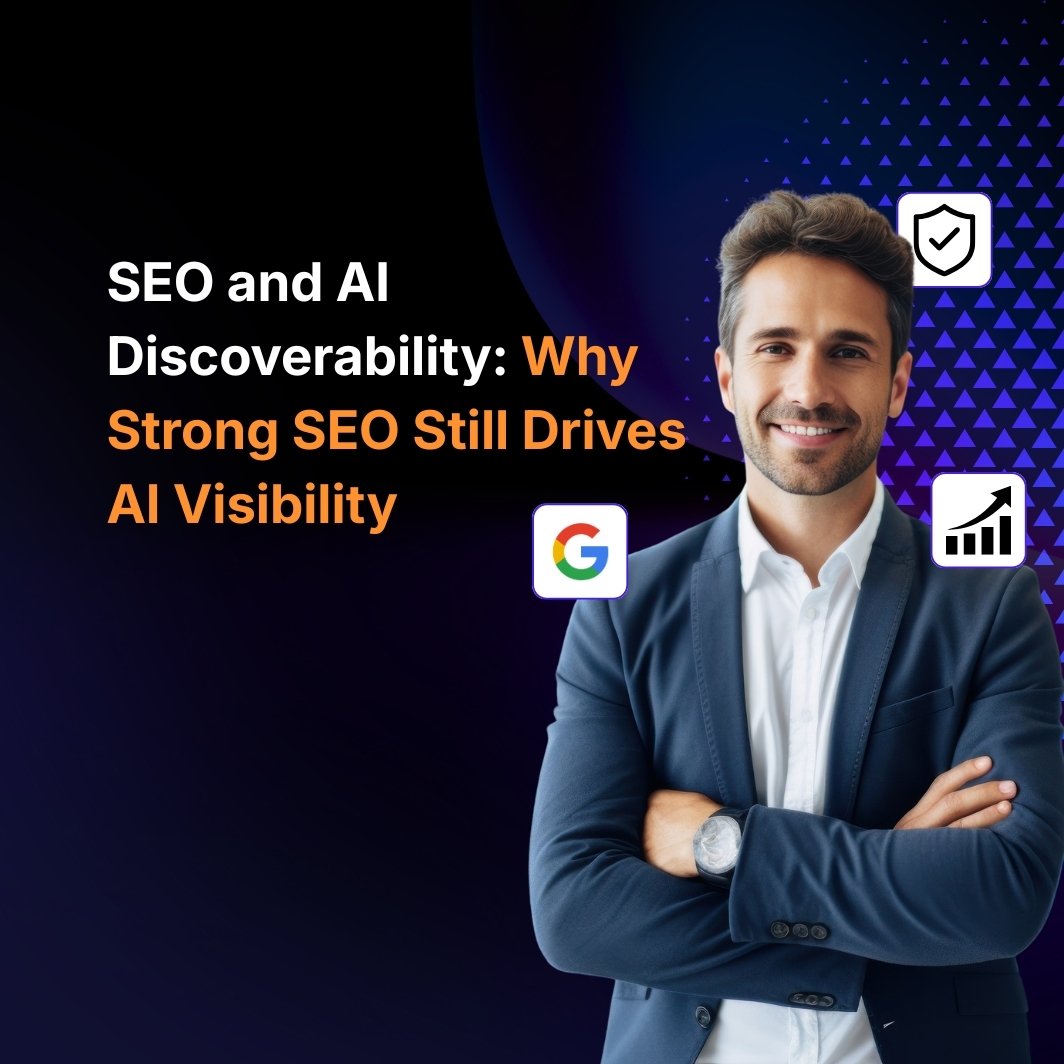 SEO and AI Discoverability: Why Strong SEO Still Drives AI Visibility