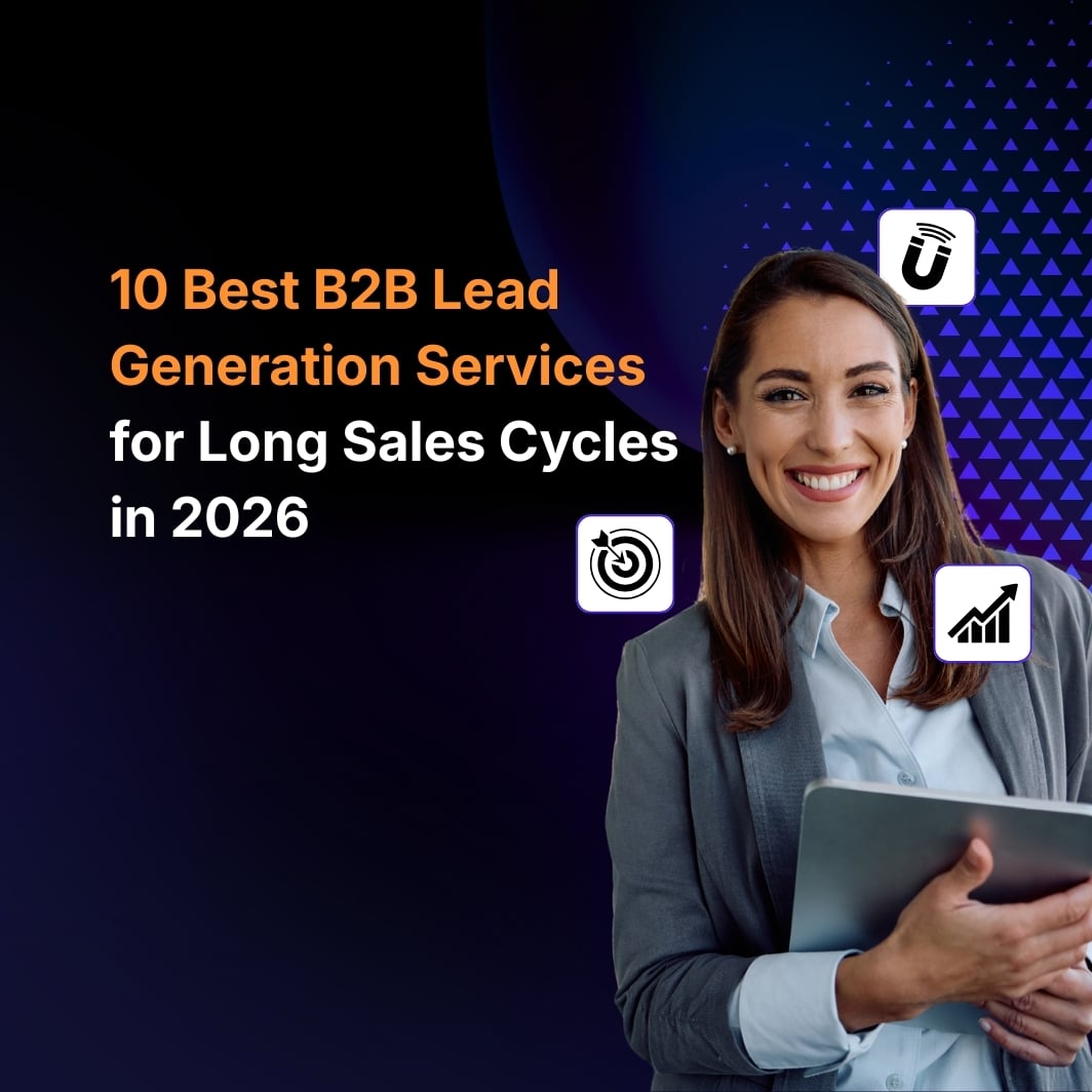 10 Best B2B Lead Generation Services for Long Sales Cycles in 2026