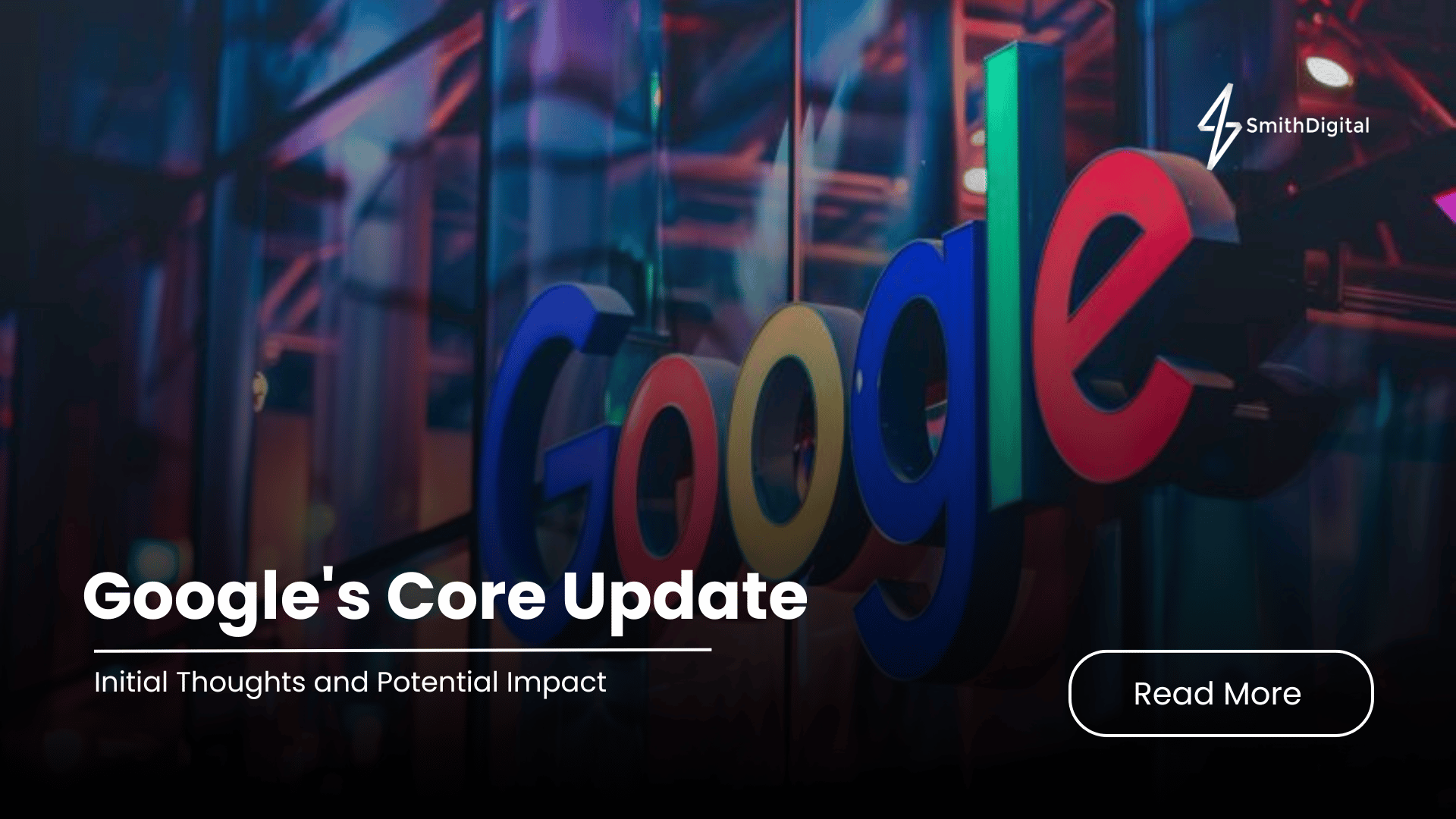 Google's Core Update: Initial Thoughts and Potential Impact
