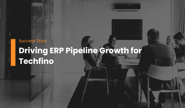 Driving ERP Pipeline Growth for Techfino