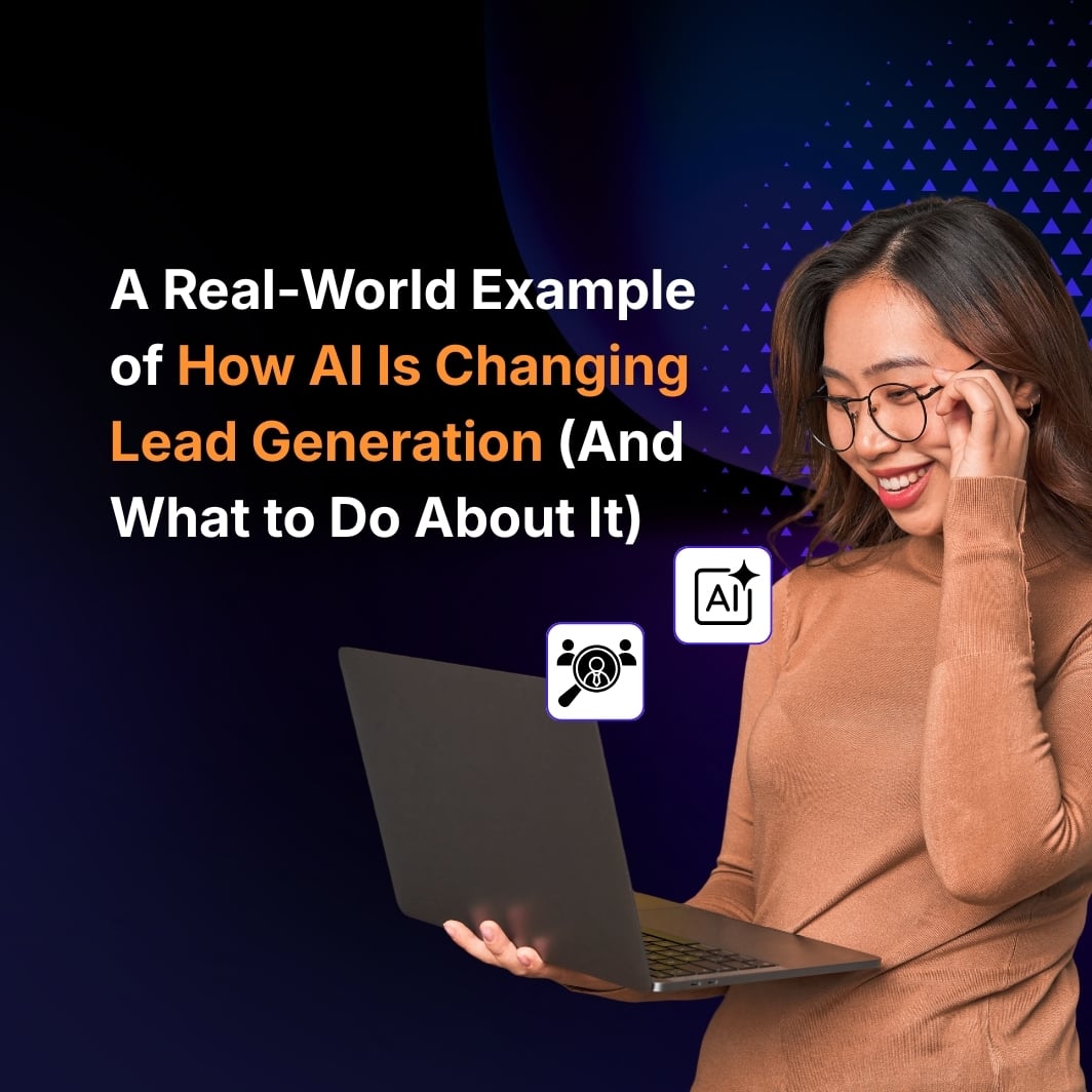 A Real-World Example of How AI Is Changing Lead Generation (And What to Do About It)