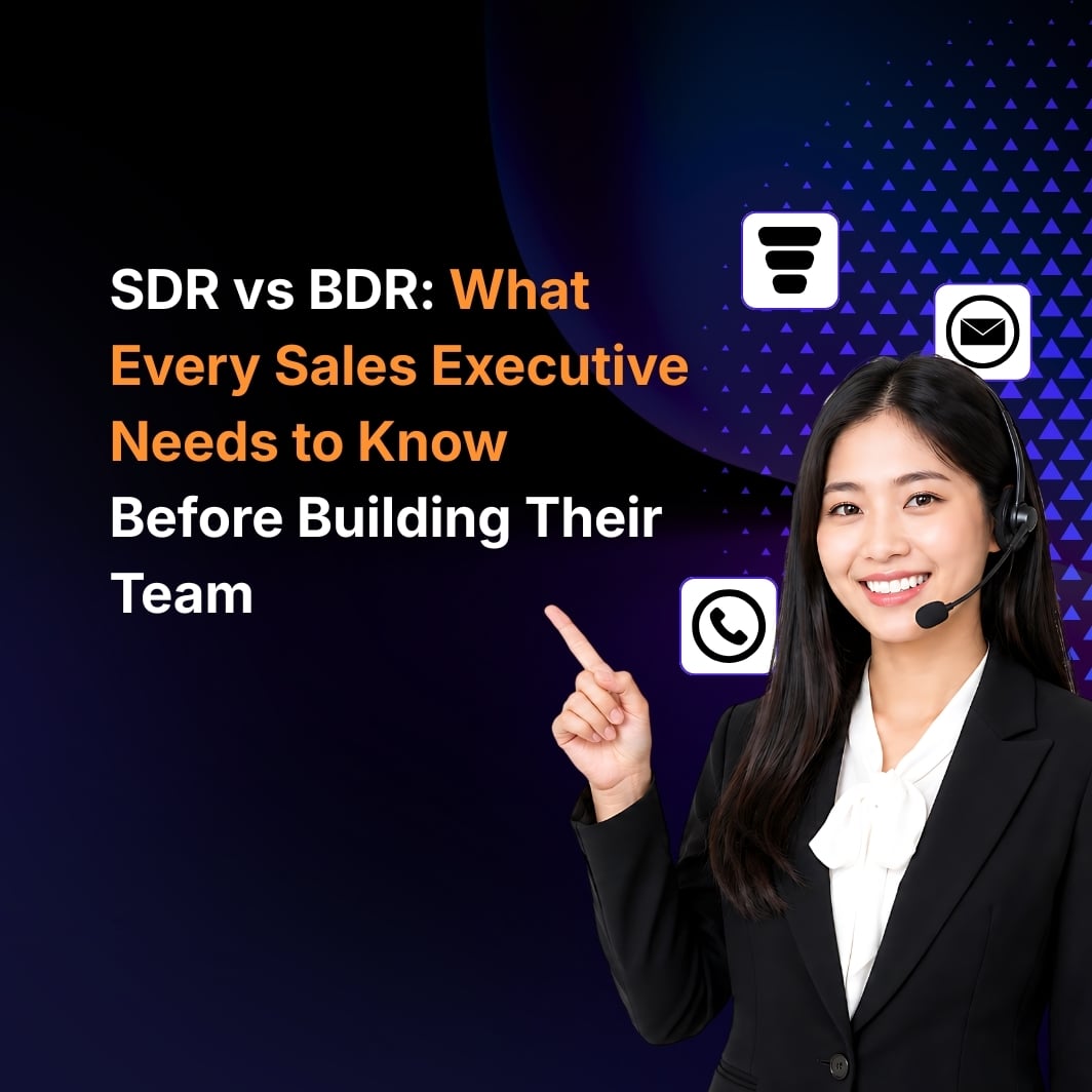 SDR vs BDR: What Every Sales Executive Needs to Know Before Building Their Team