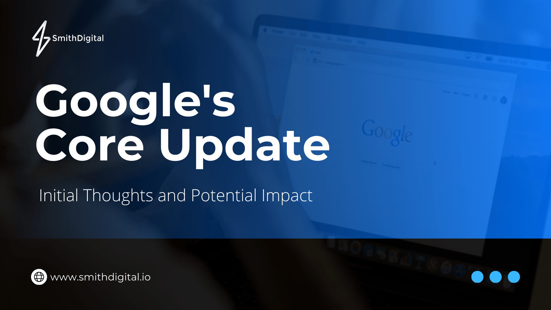 Google's Core Update: Initial Thoughts and Potential Impact