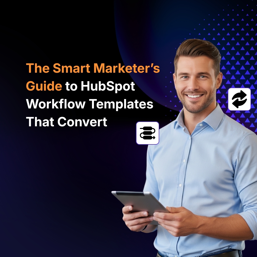 The Smart Marketer’s Guide to HubSpot Workflow Templates That Convert