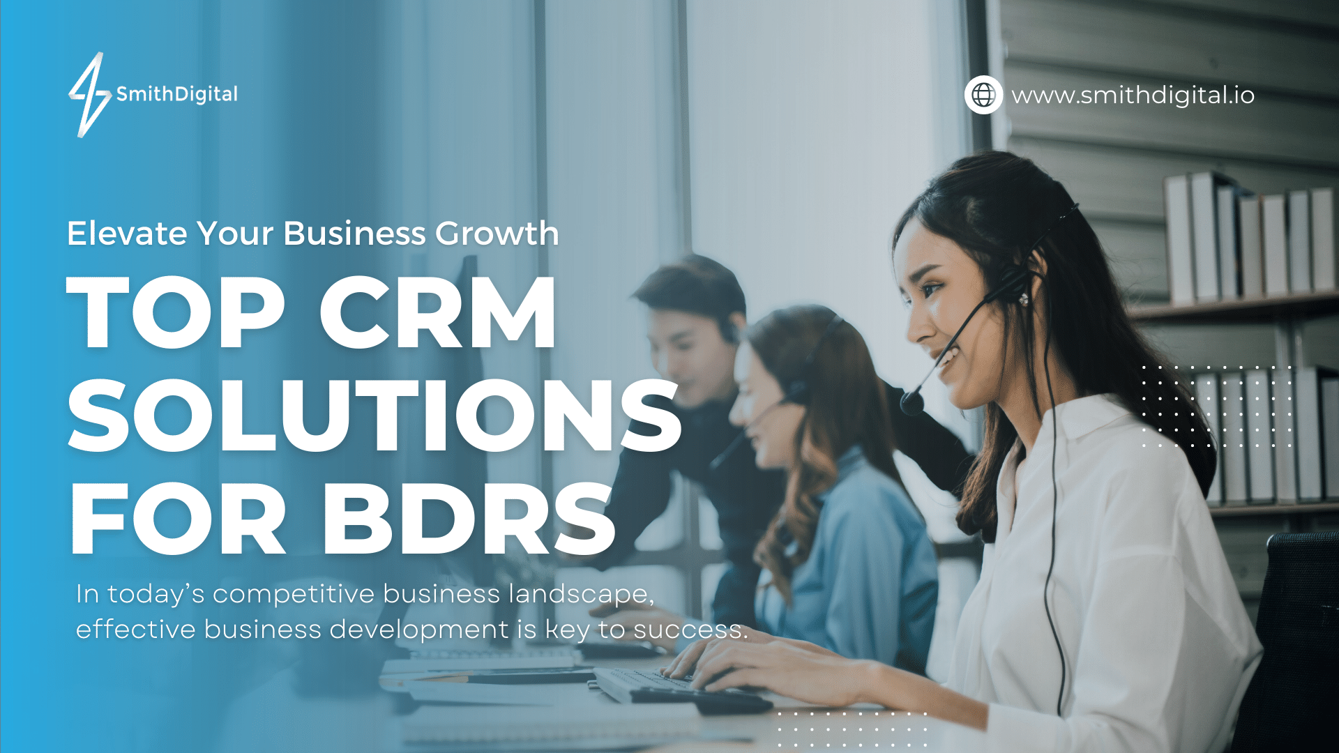 Top CRM Solutions for BDRs: Boost Your Business Development Efforts